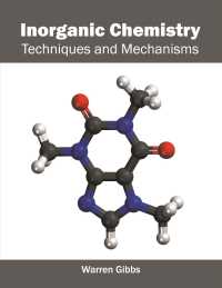 Inorganic Chemistry : Techniques and Mechanisms