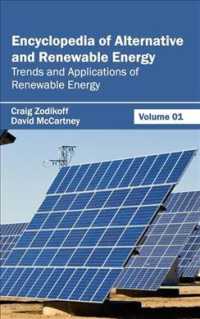 Encyclopedia of Alternative and Renewable Energy : Trends and Applications of Renewable Energy 〈1〉