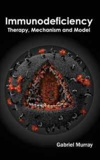 Immunodeficiency : Therapy, Mechanism and Model （1ST）