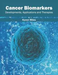 Cancer Biomarkers : Developments, Applications and Therapies