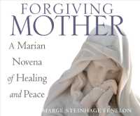 Forgiving Mother : A Marian Novena of Healing and Peace （Unabridged）