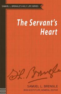 The Servant's Heart (Samuel L. Brengle's Holy Life)
