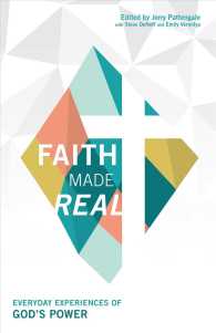 Faith Made Real : Everyday Experiances of God's Power