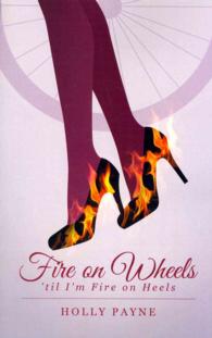 Fire on Wheels : Til I'm Fire on Heels