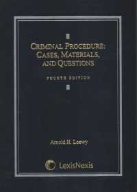 Criminal Procedure : Cases, Materials, and Questions （4TH）