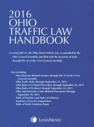Ohio Traffic Law Handbook 2016 : Covering Title 45, the Ohio Motor Vehicle Law, as Amended by the Ohio General Assembly and Filed with the Secretary o