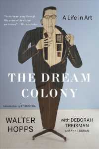 The Dream Colony : A Life in Art （Reprint）