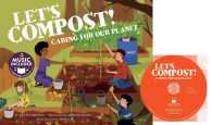 Let's Compost! : Caring for Our Planet (Cantata Learning: Me, My Friends, My Community) （LIB/COM）