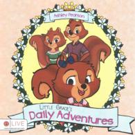 Little Gracie's Daily Adventures : Elive Audio Download Included