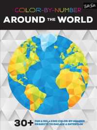 Color-by-Number around the World : 30+ Fun & Relaxing Color-by-Number Projects to Engage & Entertain (Color by Number) （CLR CSM）