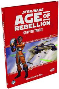 Star Wars Age of Rebellion Roleplaying Game : Stay on Target (Star Wars)