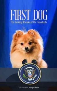First Dog : The Barking Wisdom of U.s. Presidents