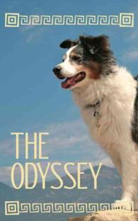 The Odyssey : The Epic Ten Year Journey of Odysseus and His Pups