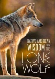 Lone Wolf Wisdom : Wisdom from the Noble Beast