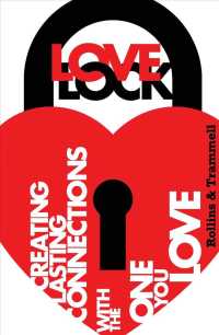 Love Lock : Creating Lasting Connections with the One You Love