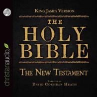 The Holy Bible in Audio (14-Volume Set) : King James Version: the New Testament （Unabridged）