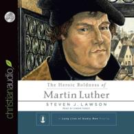 The Heroic Boldness of Martin Luther (3-Volume Set) （Unabridged）