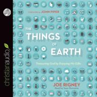 The Things of Earth (8-Volume Set) : Treasuring God by Enjoying His Gifts （Unabridged）