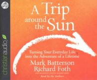 A Trip around the Sun (6-Volume Set) : Turning Your Everyday Life into the Adventure of a Lifetime （Unabridged）
