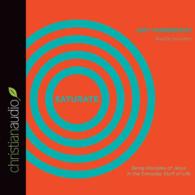 Saturate (7-Volume Set) : Being Disciples of Jesus in the Everyday Stuff of Life （Unabridged）