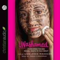 Unashamed (4-Volume Set) : Overcoming the Sins No Girl Wants to Talk about （Unabridged）