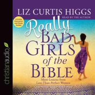 Really Bad Girls of the Bible (8-Volume Set) : More Lessons from Less-Than-Perfect Women （Unabridged）