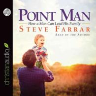 Point Man (3-Volume Set) : How a Man Can Lead His Family （Abridged）