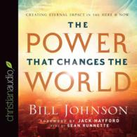 The Power That Changes the World (6-Volume Set) : Creating Eternal Impact in the Here & Now （Unabridged）
