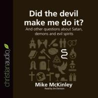 Did the Devil Make Me Do It? (2-Volume Set) : And Other Questions about Satan, Demons and Evil Spirits (Questions Christians Ask) （Unabridged）
