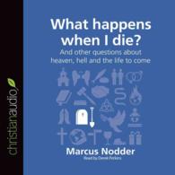 What Happens When I Die? (2-Volume Set) : And Other Questions about Heaven, Hell and the Life to Come (Questions Christians Ask) （Unabridged）