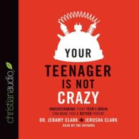 Your Teenager Is Not Crazy (9-Volume Set) : Understanding Your Teen's Brain Can Make You a Better Parent （Unabridged）