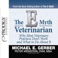 The E-myth Veterinarian (6-Volume Set) （Unabridged）