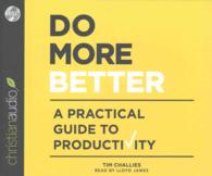 Do More Better (3-Volume Set) : A Practical Guide to Productivity （Unabridged）