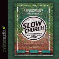 Slow Church (5-Volume Set) : Cultivating Community in the Patient Way of Jesus （Unabridged）