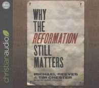 Why the Reformation Still Matters (6-Volume Set) （Unabridged）