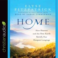 Home (7-Volume Set) : How Heaven and the New Earth Satisfy Our Deepest Longings （Unabridged）