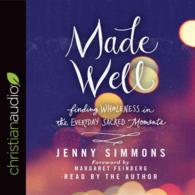 Made Well (5-Volume Set) : Finding Wholeness in the Everyday Sacred Moments （Unabridged）