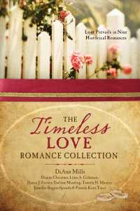 The Timeless Love Romance Collection : Love Prevails in Nine Historical Romances