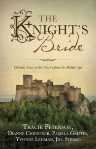 The Knight's Bride : Chivalry Lives in Six Stories from the Middle Ages