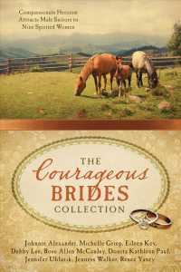 The Courageous Brides Collection : Compassionate Heroism Attracts Male Suitors to Nine Spirited Women