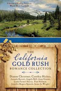 The California Gold Rush Romance Collection : 9 Stories of Finding Treasures Worth More than Gold