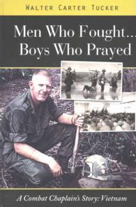 Men Who Fought... Boys Who Prayed : A Combat Chaplain's Story: Vietnam