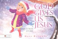 God Gives Us Jesus : A Christmas Story: eLive Audio Download Included