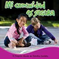 Mi comunidad es segura / My Community is Saft (El pequeo mundo de estudios sociales (Little World Social Studies))