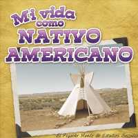 Mi vida como nativo americano / My Life as a Native American (El pequeo mundo de estudios sociales (Little World Social Studies))