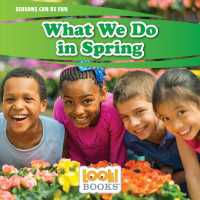 What We Do in Spring (Look! Books: Seasons Can Be Fun)