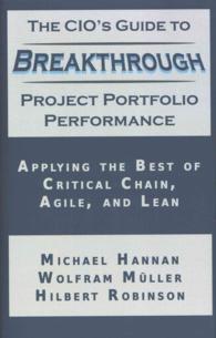 Cio's Guide to Breakthrough Project Portfolio Performance : Applying the Best of Critical Chain, Agile, and Lean -- Hardback