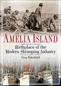 Amelia Island : Birthplace of the Modern Shrimping Industry (America through Time)