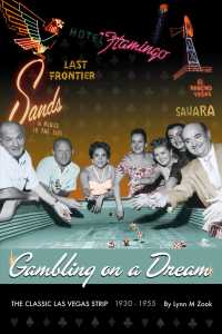 Gambling on a Dream : The Classic Las Vegas Strip, 1930-1955