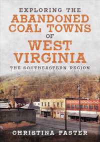 Exploring the Abandoned Coal Towns of West Virginia : The Southeastern Region